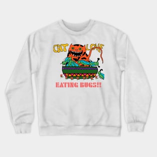 cat love eating bugs Crewneck Sweatshirt